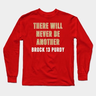 THERE WILL NEVER BE ANOTHER 13 PURDY Long Sleeve T-Shirt